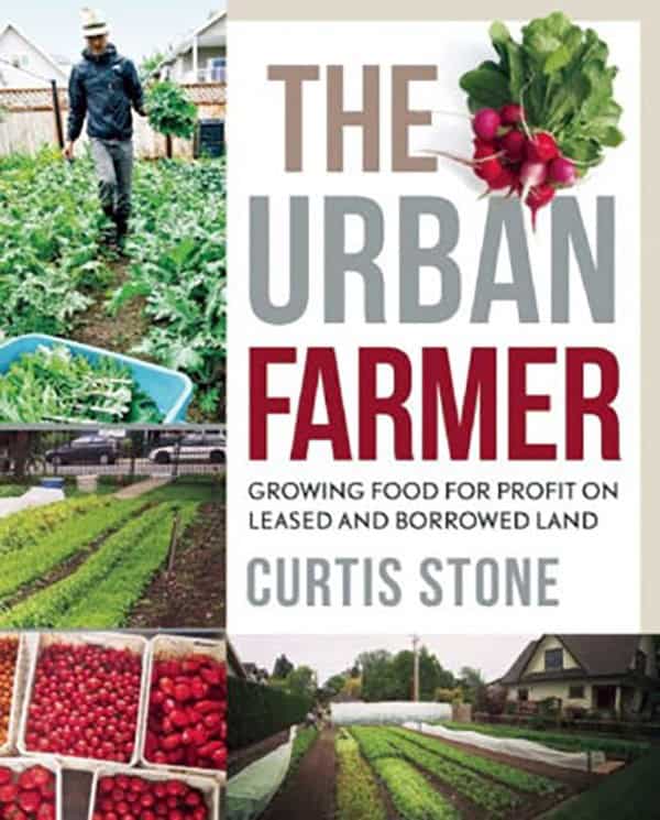 The Urban Farmer by Curtis Allen Stone