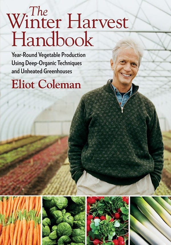 The Winter Harvest Handbook by Eliot Coleman