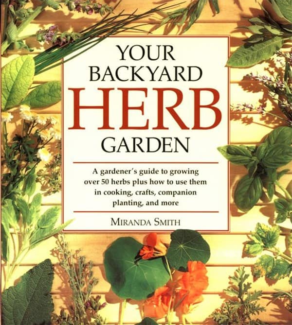 Your Backyard Herb Garden by Miranda Smith