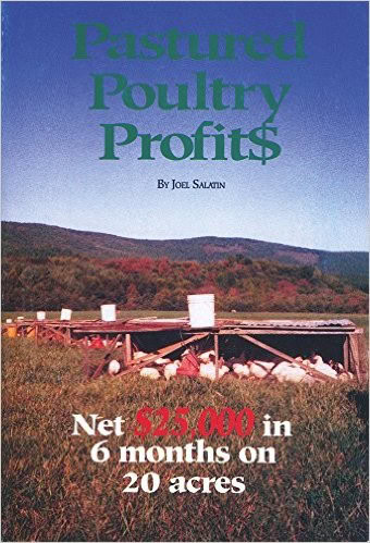 Pastured Poultry Profit$ by Joel Salatin