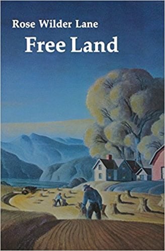 Free Land by Rose Wilder Lane