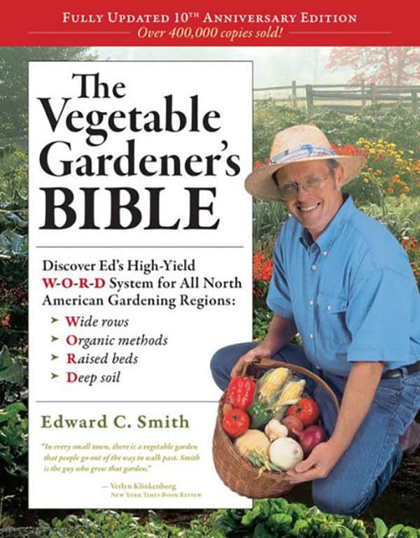 The Vegetable Gardener’s Bible by Edward C. Smith