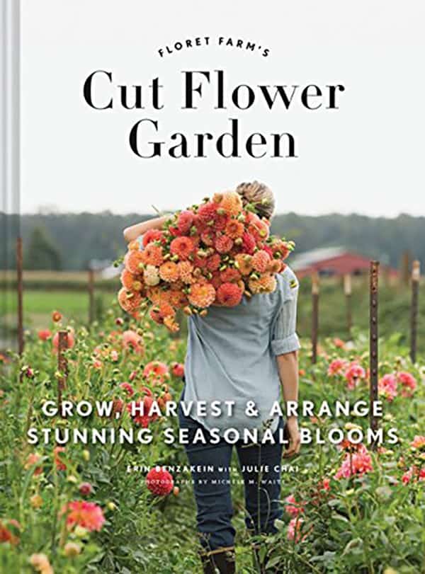 Floret Farm’s Cut Flower Garden by Erin Benzakein and Julie Chai