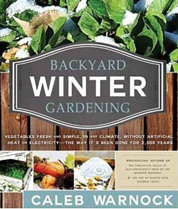 Backyard Winter Gardening by Caleb Warnock